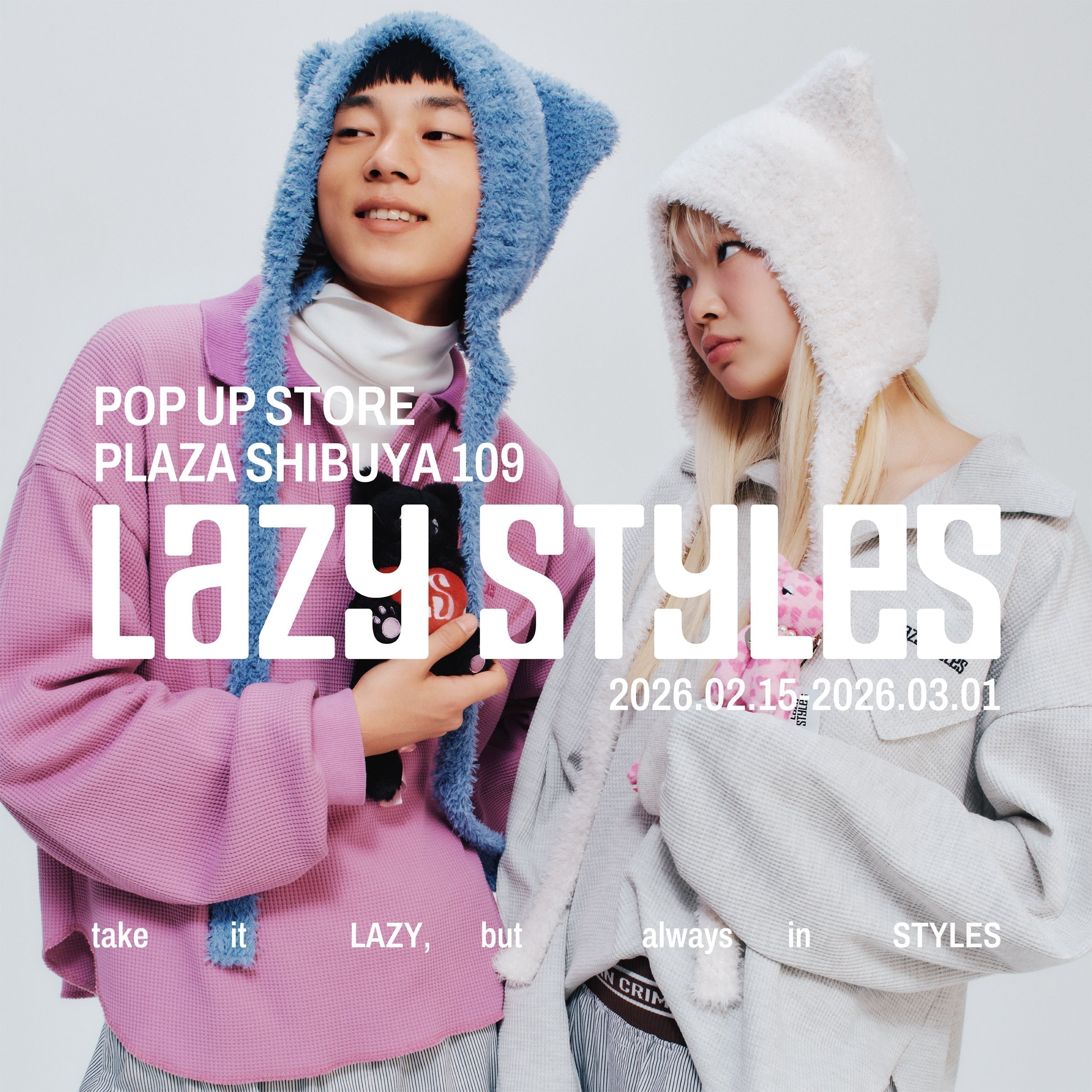 Lazy Styles POP UP STORE（2.15 SUN – 3.1 SUN） PLAZA 渋谷109店