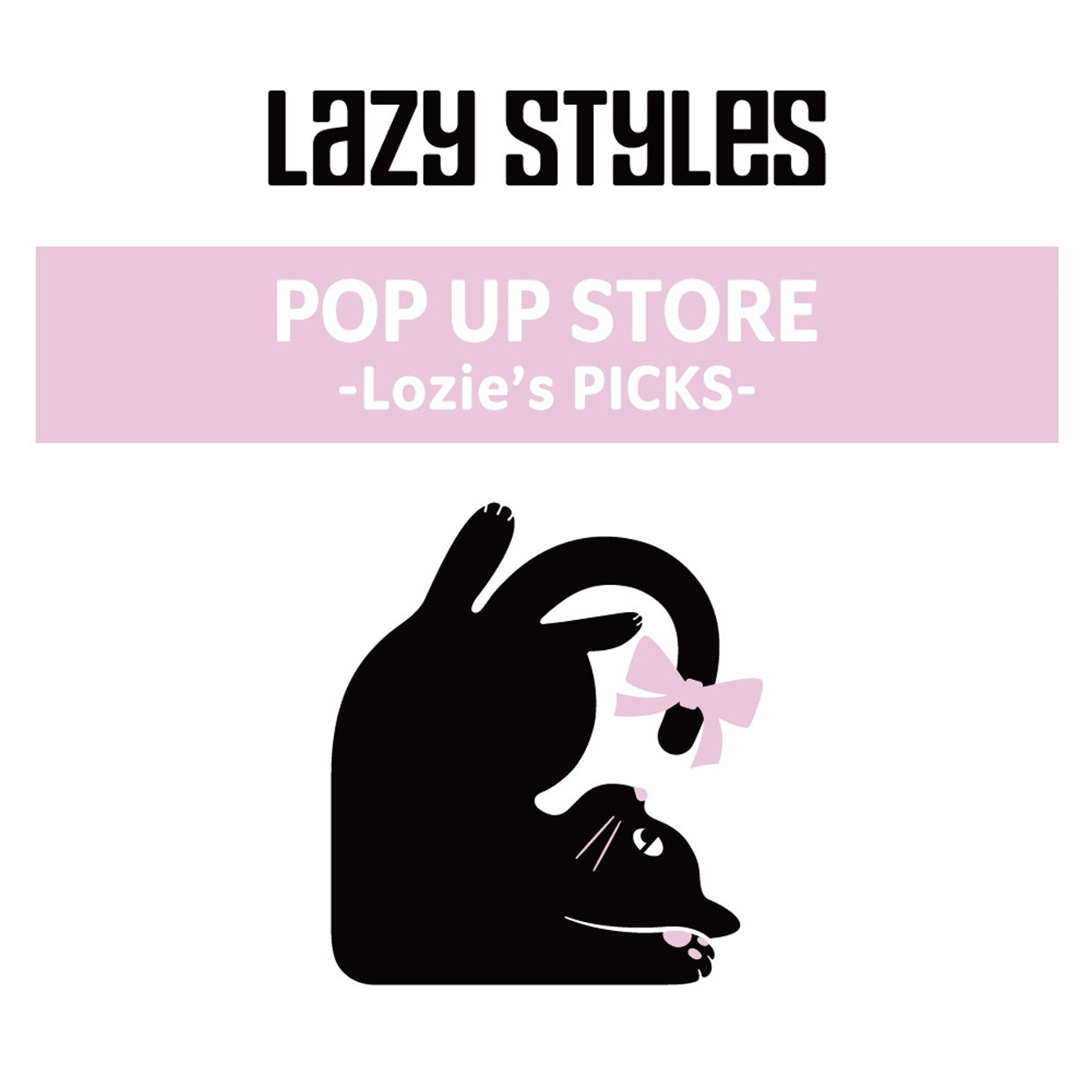 Lazy Styles Lozie’s PICKS　POP UP STORE開催決定！
