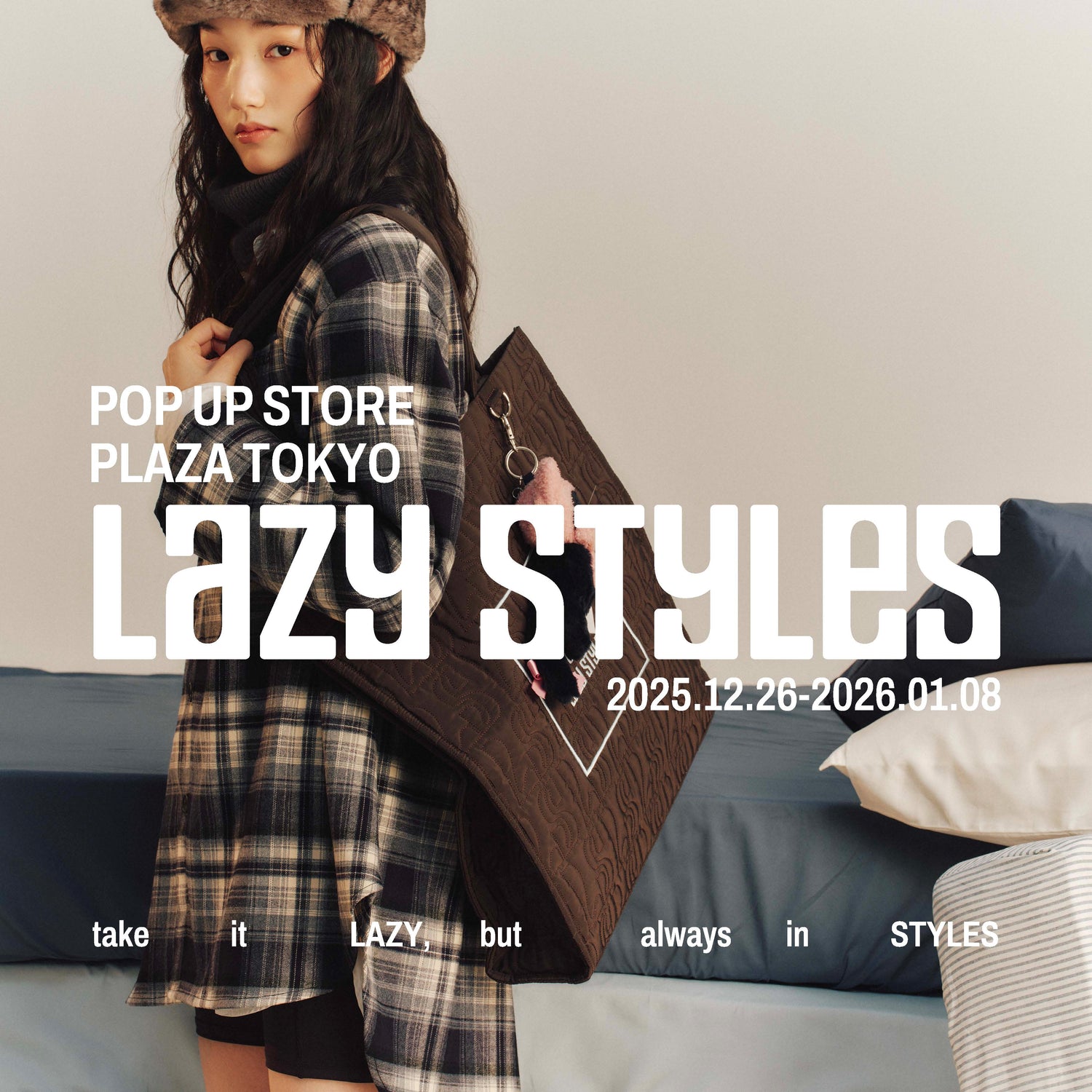 Lazy Styles POP UP STORE（12.26FRI- 1.8THU）　PLAZA 東京店 開催決定！